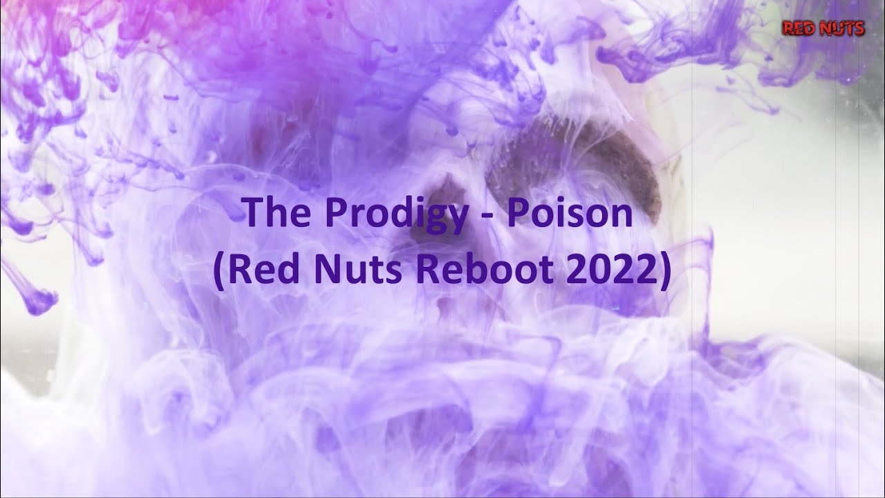 The Prodigy - Poison (Red Nuts Reboot 2022) [Free Download] / Breaks ...