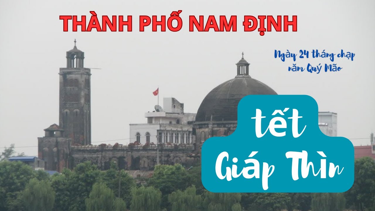 THÀNH PHỐ NAM ĐỊNH  TẾT GIÁP THÌN 2024.