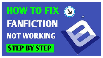 How To Fix Fanfiction Not Working || [[100% Working ]]