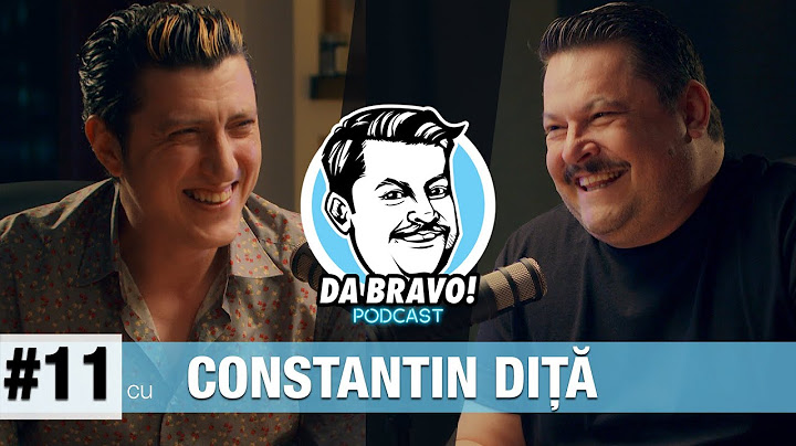 DA BRAVO! Podcast #11 cu Constantin Diță