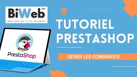 Tuto PrestaShop : Gérer les commandes