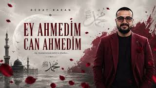 Berat Baran - Ey Ahmedim Can Ahmedim
