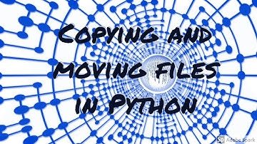 Copy and move files in Python
