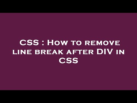 CSS : How to remove line break after DIV in CSS