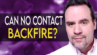 Will No Contact BACKFIRE?