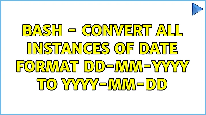 Bash - Convert all instances of date format dd-mm-yyyy to yyyy-mm-dd (2 Solutions!!)