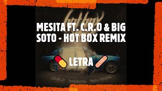 MESITA FT. C.R.O & BIG SOTO - HOT BOX REMIX  (Letra, Lyrics) 🔥{Trap Diffusión}🔥