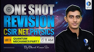 CSIR NET Physics Quantum Mechanics One Shot Revision 2025 | Must Watch!