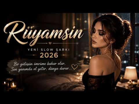 Rüyamsın ❤️ | Yeni Slow Aşk Şarkısı 2026