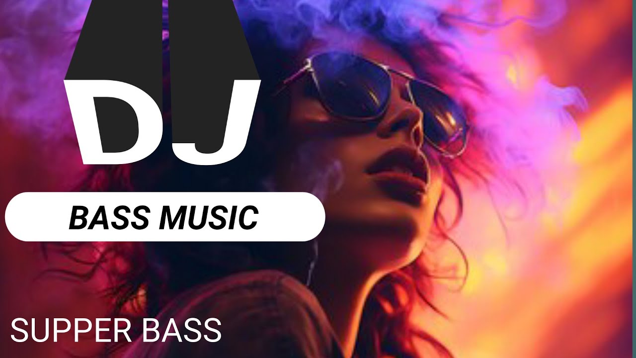 DJ Bass Music EDM DROP MIX DJ DJ Bass supper Sounds YouTube