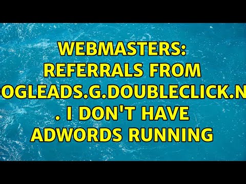 Webmasters Referrals From Googleads G Doubleclick Net I Don T Have Adwords Running Webmasters Referrals From Googleads G Doubleclick Net I Don T Have Adwords Running