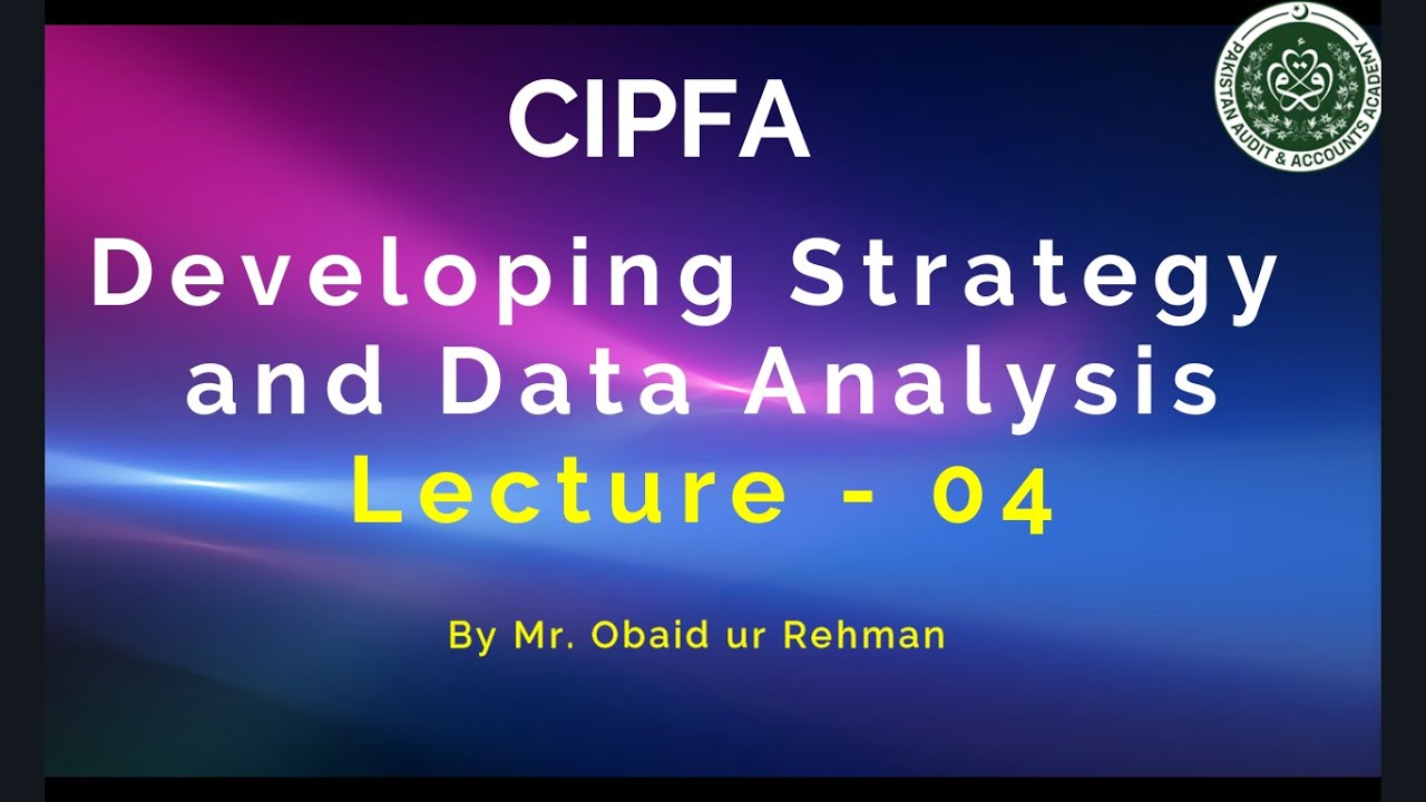 Developing Strategy and Data Analysis - CIPFA DSDA Lecture - 04 - YouTube