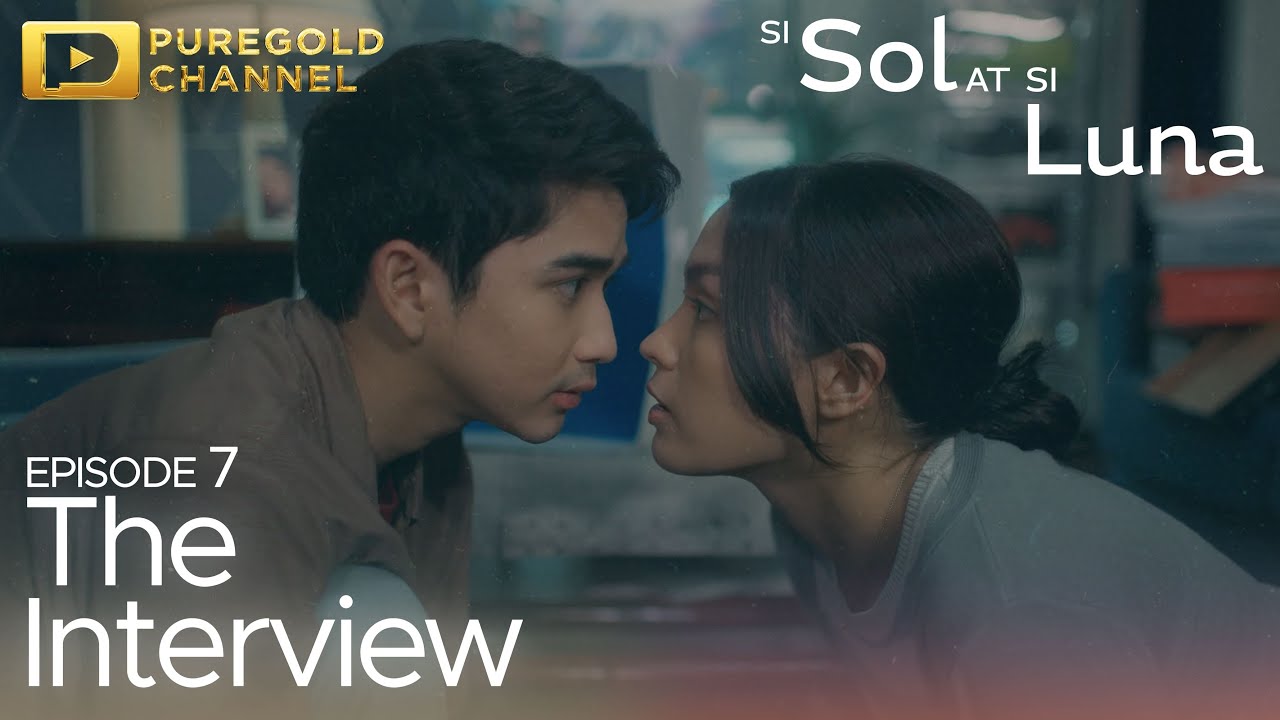Si Sol at Si Luna | Episode 7 “The Interview