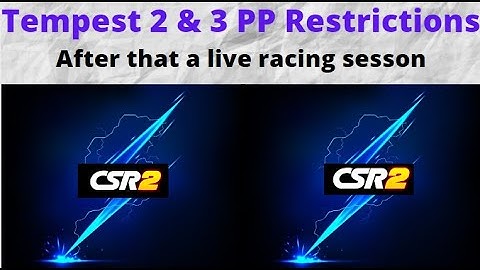 Understanding Tempest 2 &  3 PP Restrictions.  plus a live racing session