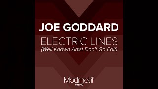 Joe Goddard - Electric Lines (Well Known Artist Don&#39;t Go Edit) [MFT010]