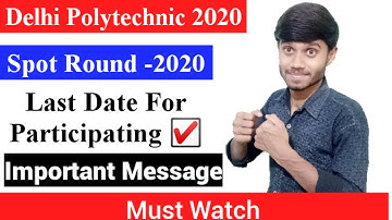 Delhi Polytechnic 2020: Spot  Round Last Date For Participating : Delhi Cet 2020.