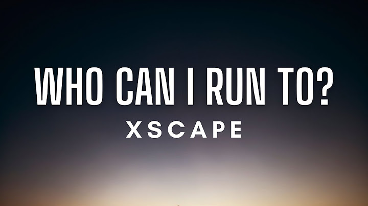 Xscape - Who Can I Run To (Lyrics)