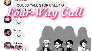 Haikyuu texts skit. Mean Girls Four Way Call