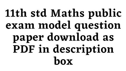 11th std Maths public exam model question paper download as PDF in description box