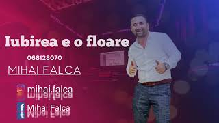 Mihai Falca - Iubirea e o floare