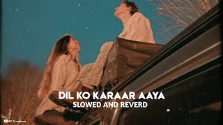 Dil Ko Karar Aaya (slowed + reverb) - Sidharth Shukla \u0026 Neha Sharma | Neha Kakkar \u0026 YasserDesai