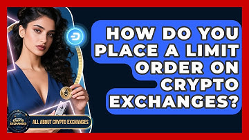How Do You Place A Limit Order On Crypto Exchanges? - All About Crypto Exchanges