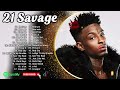 Best Songs Of 21 S.a.v.a.g.e - Best Song Playlist - 21 S.a.v.a.g.e Greatest Hits Full Album 2024