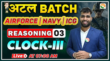 अटल Batch | Clock-3 | Airforce Reasoning Classes 2024 | Reasoning for Airforce, Navy, ICG 2024