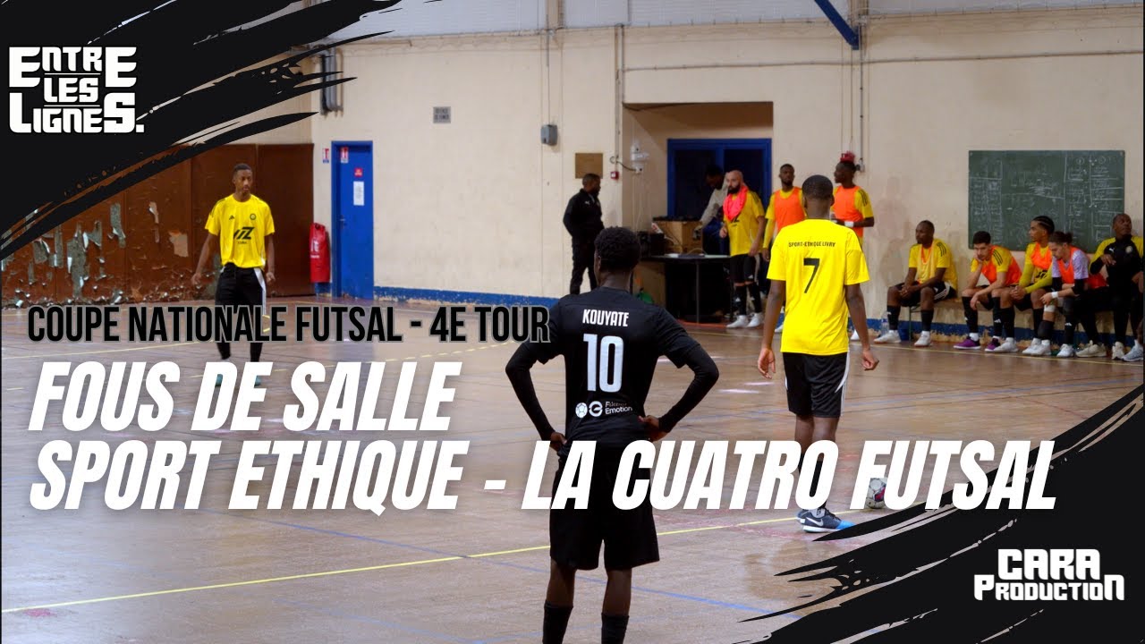 FOUS DE SALLE – Coupe Nationale Futsal : Sport Éthique Livry x La Cuatro
