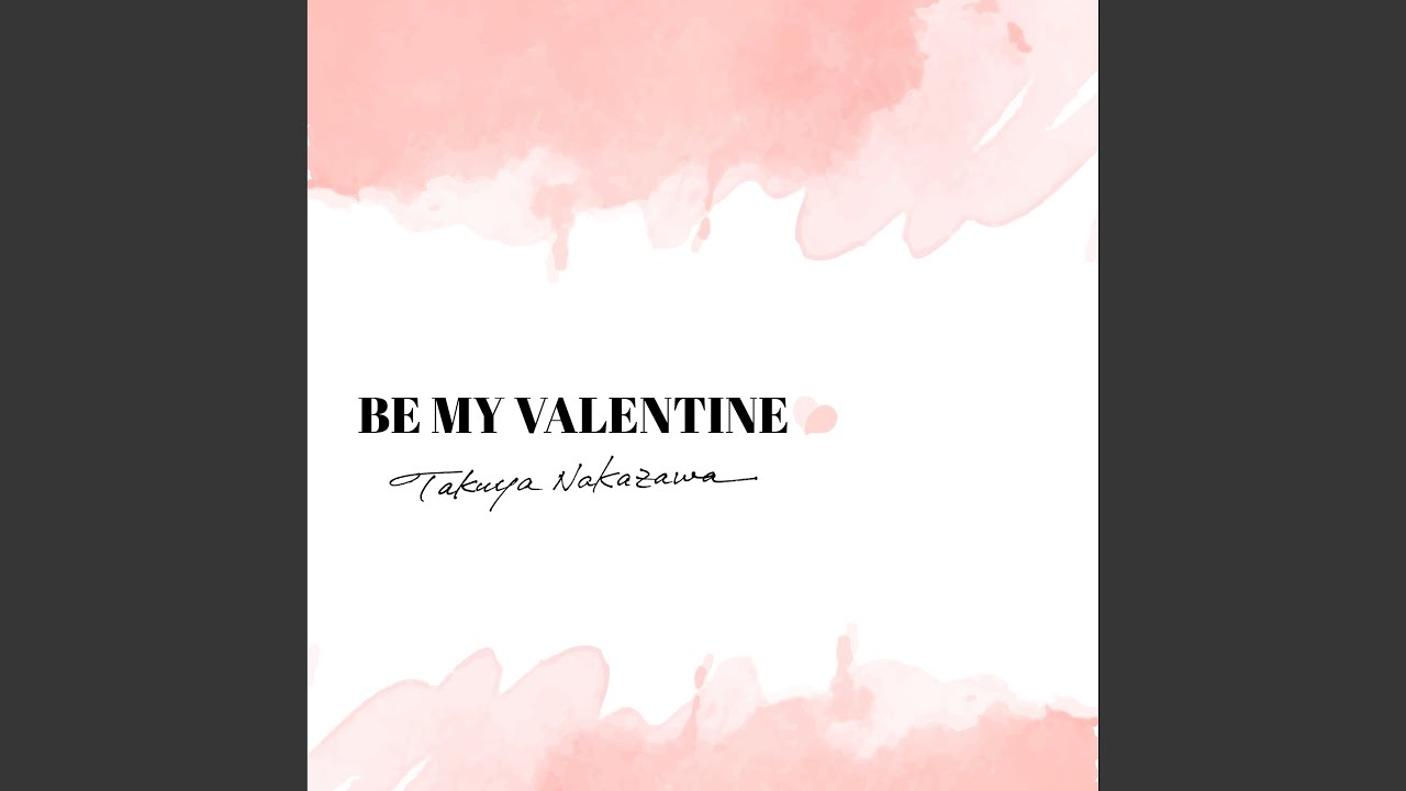 Sleduj BE MY VALENTINE na YouTube Sleduj BE MY VALENTINE na YouTube