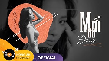 MỚI ĐÓ ĐÃ VỘI - DƯƠNG HOÀNG YẾN | ( MV LYRIC AUDIO )