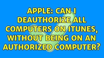 Apple: Can I deauthorize all computers on iTunes, without being on an authorized computer?