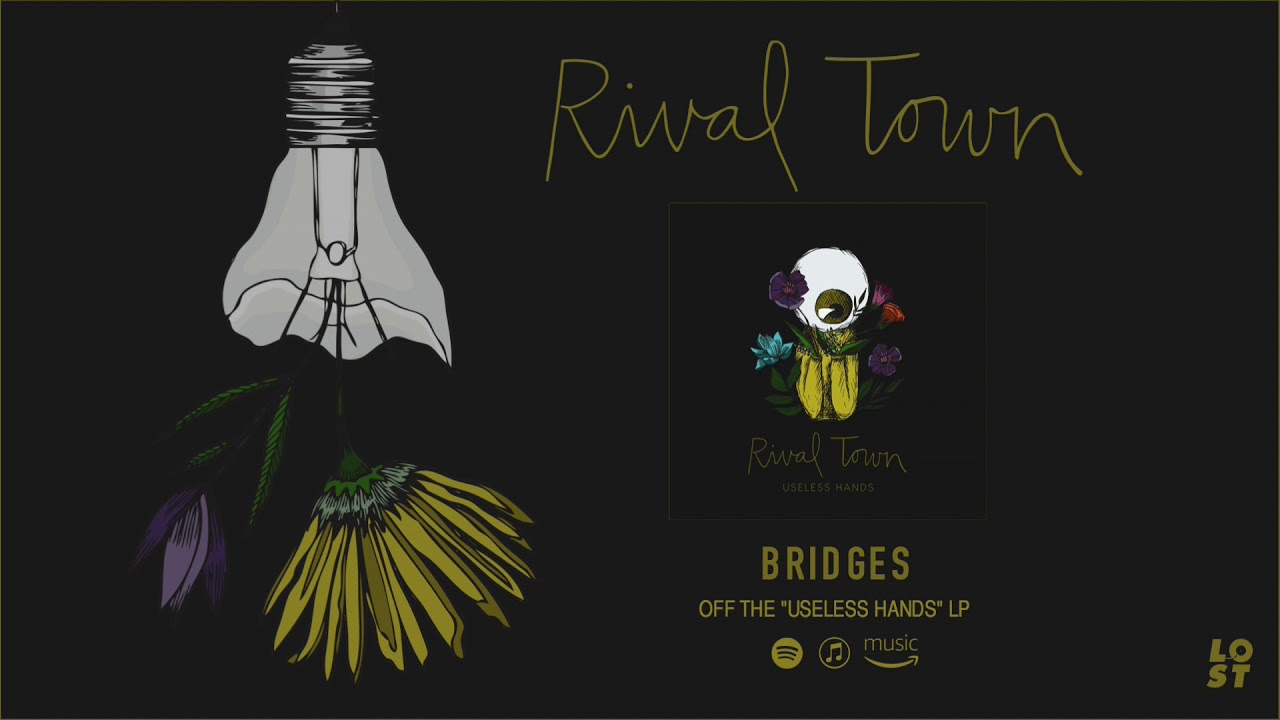 Watch Rival Town - Bridges on YouTube Watch Rival Town - Bridges on YouTube