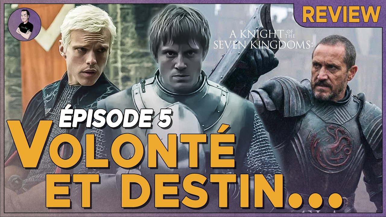 A KNIGHT OF THE SEVEN KINGDOMS: Ép05 “Les CONSÉQUENCES !!!” - Critique/Analyse