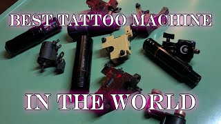 WHAT IS THE BEST TATTOO MACHINE IN THE WORLD ?