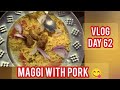 Maggi With Pork 😋 Vlog - DAY 62 (TNB Series) 04/07/2023