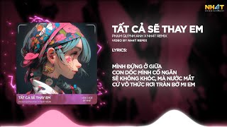 Tất Cả Sẽ Thay Em ↱ NH4T Remix ↲ - Phạm Quỳnh Anh / Audio Lyrics Video