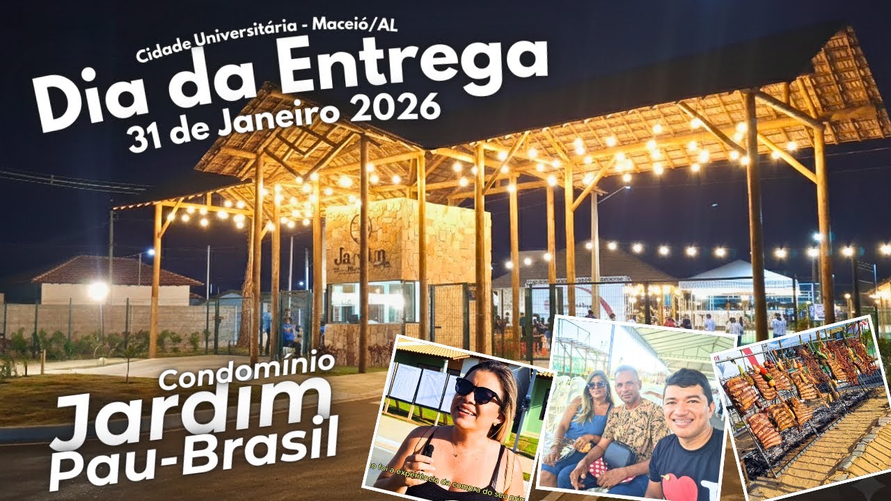 Dia da Entrega do Condomínio Jardim Pau-Brasil - Cidade Universitária - Maceió/AL