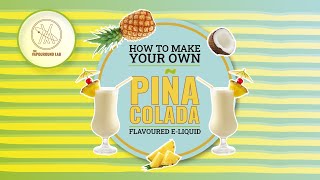 How To Make Pia Colada Flavoured E-Liquid | DIY E-Liquid Recipe | The  Vapouround Lab