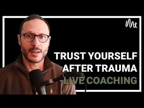 Trusting Yourself Again After Trauma - Coaching Session