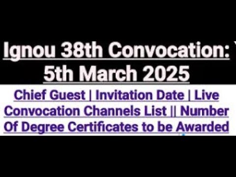 IGNOU 38th Convocation 2025 || Invitation Card | Chief Guest etc ...