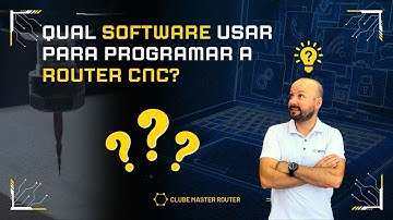 Qual software usar para programar a router cnc?