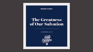 The Greatness of Our Salvation - Daily Devotion