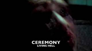 Watch Ceremony Living Hell video