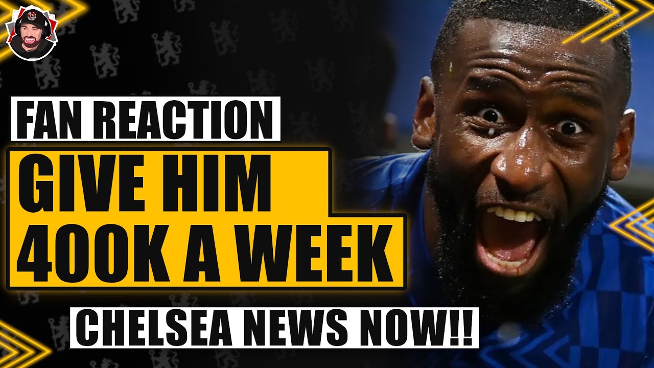 Heated Debate! Is Antonio Rudiger worth 400k per week?