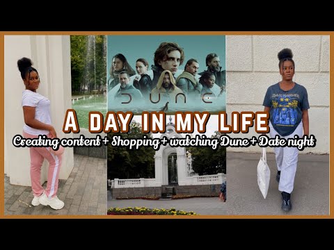 A DAY IN MY LIFE / Watching "DUNE" + Creating Content + Shopping + Movie Date Night