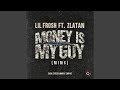 Money Is My Guy (MIMG) (feat. Zlatan)