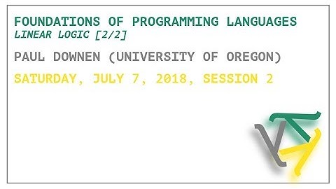 Foundations of Programming Languages: Linear Logic [2/2] - Paul Downen - OPLSS 2018