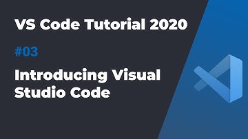VS Code入门教程2020 #03 介绍 Visual Studio Code