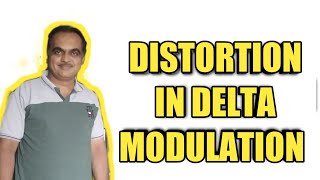 DISTORTION IN DELTA MODULATION | Wealth